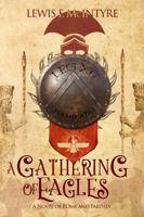 A Gathering of Eagles: A Novel of Rome and Parthia (Novels of Ancient Rome) B0CK44F1N4 Book Cover