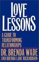 Love Lessons: A Guide to Transforming Relationships 1567430058 Book Cover