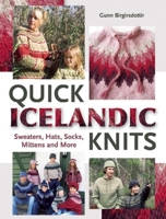 Quick Icelandic Knits: Sweaters, Hats, Socks, Mittens and More 1570765812 Book Cover