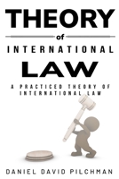 A Practiced Theory of International Law 1835202241 Book Cover
