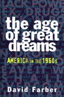 The Age of Great Dreams: America in the 1960s (American Century Series) 0809015676 Book Cover