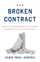 The Broken Contract: Making Our Democracies Accountable, Representative, and Less Wasteful 1544509618 Book Cover