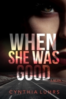 When She Was Good 1790258316 Book Cover
