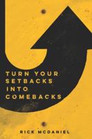 Turn Your Setbacks Into Comebacks 1633571033 Book Cover