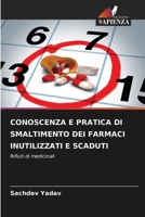 CONOSCENZA E PRATICA DI SMALTIMENTO DEI FARMACI INUTILIZZATI E SCADUTI: Rifiuti di medicinali 6206009890 Book Cover