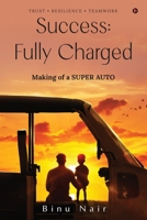 Success: Fully Charged: Making of a SUPER AUTO B0DV19VXCS Book Cover