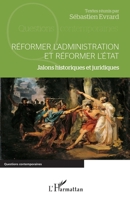 Réformer l'administration et réformer l'État: Jalons historiques et juridiques (Questions Contemporaines) (French Edition) 2343057893 Book Cover