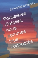 Poussières d'étoiles, nous sommes tous connectés. B0BW31GWFW Book Cover