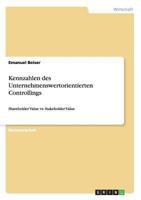 Kennzahlen des Unternehmenswertorientierten Controllings: Shareholder Value vs. Stakeholder Value 3956840534 Book Cover