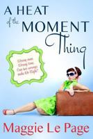 A Heat Of The Moment Thing - 2014 ABNA Entry 0473240467 Book Cover