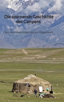 Die spannende Geschichte des Campens - Von den Ursprüngen bis zur Gegenwart (German Edition) 3347941470 Book Cover
