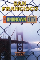 San Francisco: The Unknown City 1551521881 Book Cover