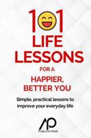 101 Life Lessons for a Happier, Better You B0G4QR1ZBQ Book Cover