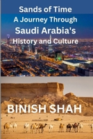 "Sands of Time: A Journey Through Saudi Arabia's History and Culture" B0CVTJTHKT Book Cover