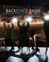 Back Stage Pass: A Survey of American Musical Theater 1465254161 Book Cover