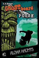 Ghost Board Posse #2 Aloha Haunts 0977411958 Book Cover