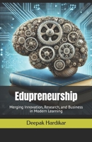 Edupreneurship: Merging Innovation, Research, and Business in Modern Learning B0DY92ZGYS Book Cover