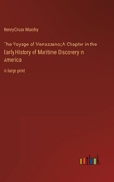 The Voyage of Verrazzano; A Chapter in the Early History of Maritime Discovery in America: in large print 338704108X Book Cover