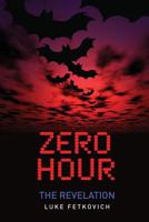 Zero Hour: The Revelation 1601455895 Book Cover