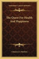 The Quest for Health and Happiness 1428608966 Book Cover