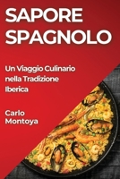 Sapore Spagnolo: Un Viaggio Culinario nella Tradizione Iberica (Italian Edition) 1835867839 Book Cover