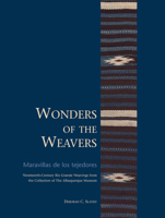 Wonders of the Weavers/Maravillas de Los Tejedores: Nineteenth-Century R�o Grande Weavings from the Collection of the Albuquerque Museum 0977991040 Book Cover