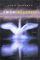Swan Electric: Poems 0393325083 Book Cover