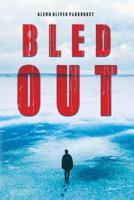 Bled Out 1534739750 Book Cover