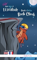 Dude's Gotta Rock Climb / Help ! Suis Accro À l'Escalade: Bilingue anglais français. Roman humour pour enfants 8 à 12 ans avec thèmes d'animaux, montagne et sport. (Magali Marmotte Série) 2492620670 Book Cover