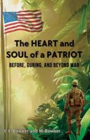 The HEART and SOUL of a PATRIOT - Before, During, and Beyond War B0G3YDGQY7 Book Cover
