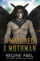 I Married A Mothman (Prime Mating Agency) 1998401499 Book Cover