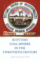 Scottish Coal Miners in the Twentieth Century 1474452329 Book Cover