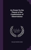 An Essay On the Theory of the Combination of Observations 1355800439 Book Cover