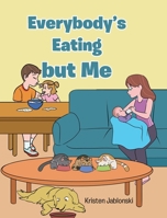 Everybody's Eating but Me B0BB8FVX9N Book Cover