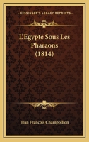 L'Egypte Sous Les Pharaons (1814) 1120495482 Book Cover
