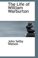 The Life of William Warburton 1018911073 Book Cover