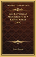 Baro Eotvos Jozsef Allambolcselete Es A Kulfoldi Kritika (1908) 117308925X Book Cover