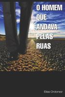 O Homem Que Andava Pelas Ruas 1980849307 Book Cover
