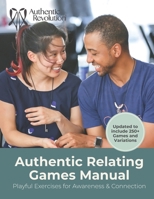 Authentic Relating Games Manual: Social Games for Deeper Connection B0BHN78ND6 Book Cover