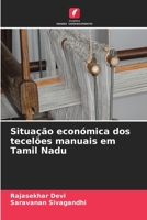 Situação económica dos tecelões manuais em Tamil Nadu (Portuguese Edition) 620563581X Book Cover