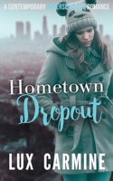 Hometown Dropout: A Contemporary WhyChoose YA Reverse Harem Romance 179418242X Book Cover