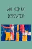 ART NEED AN INSPIRATION: 120 PAGES, (6*9) 1656024888 Book Cover