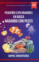 Pequeños Exploradores en Busca: Nadando con Peces: Conocer los peces y las profundidades marinas. Libro con cuentos infantiles B0CQ1Z9Y9H Book Cover