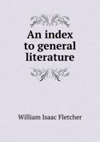 An Index to General Literature: The ALA Index (Essay Index Reprint Series) 5519005184 Book Cover