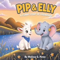 PIP & ELLY: A FUNNY STORY OF FRIENDSHIP B0HJH2XG39 Book Cover