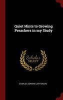 Quiet hints to growing preachers in my study 1015555918 Book Cover