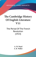 The Cambridge History Of English Literature V11: The Period Of The French Revolution 0548806373 Book Cover