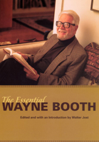 The Essential Wayne Booth 0226065928 Book Cover