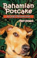 Bahamian Potcake: A Dog's Perspective 1424163579 Book Cover