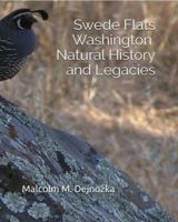 SWEDE FLATS Washington - Natural History and Legacies 1733212523 Book Cover